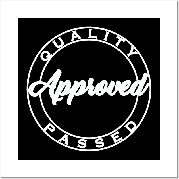 Quality Passed Approved Wall Art by ucipasa